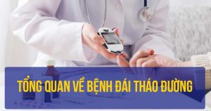 Tổng quan về bệnh đái tháo đường