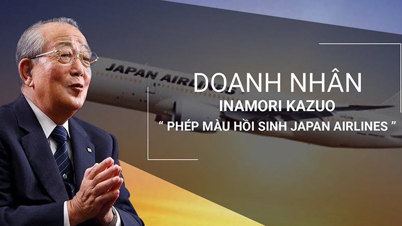 Doanh nhân Inamori Kazuo và phép màu hồi sinh Japan Airlines