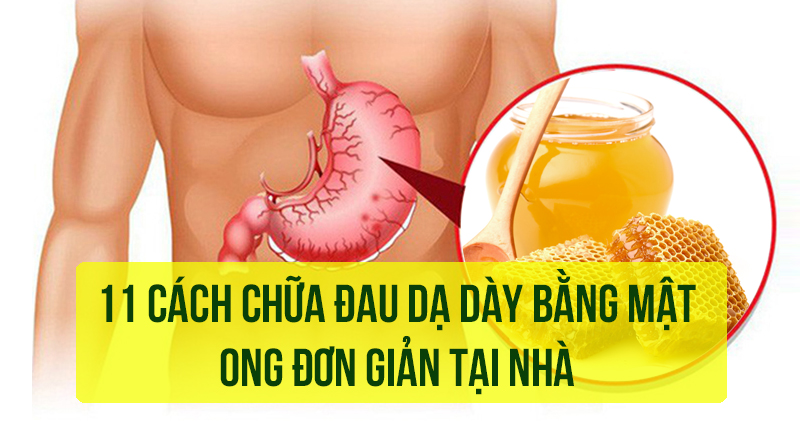11 Cách chữa đau dạ dày bằng mật ong đơn giản tại nhà