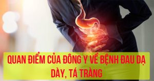 Quan điểm của Đông y về bệnh đau dạ dày, tá tràng